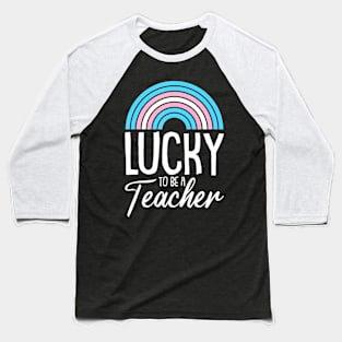 Lucky To Be A Teacher LgbtQ Trans Gender Pride Teaching Baseball T-Shirt